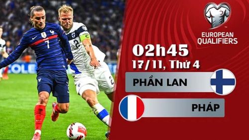 Trực tiếp Phần Lan vs Pháp 02h45 ngày 17/11. World Cup 2022