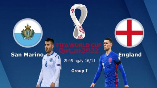 Trực tiếp San Marino vs England lúc 02h45 ngày 16/11. World Cup 2022