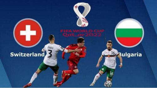 Trực tiếp Thụy Sỹ Switzerland vs Bulgaria 02h45 ngày 16/11. World Cup 2022