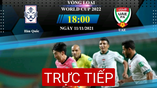 Link Trực tiếp Hàn Quốc vs UAE, 18h00 ngày 11/11