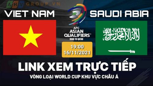Trực tiếp Việt Nam vs Saudi Arabia 19h00 ngày 16/11. World Cup 2022
