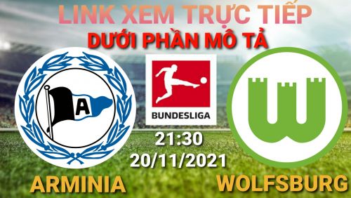 Link Trực tiếp Arminia Bielefeld vs Wolfsburg vào 21h30 ngày 20/11/2021 