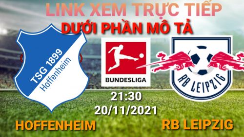 Link Trực tiếp Bundesliga: Hoffenheim vs RB Leipzig vào 21h30 ngày 20/11/2021 