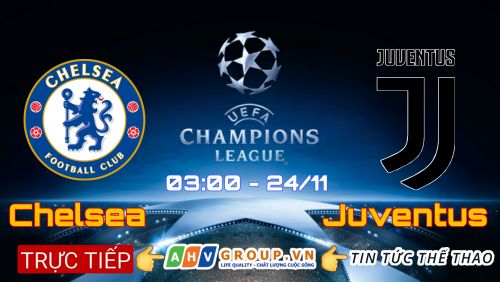 Link Trực tiếp Champions League: Chelsea vs Juventus vào 03h00 ngày 24/11/2021 