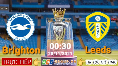 Link Trực tiếp Ngoại Hạng Anh: Brighton & Hove vs Leeds United vào 00h30 ngày 28/11/2021 